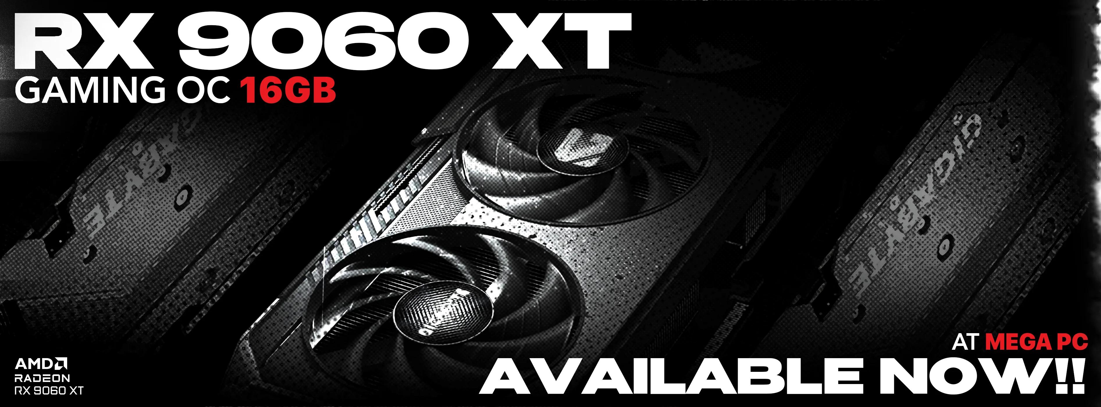 RX 9060 XT AVAILABLE NOW